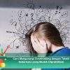 Cara Mengurangi Overthinking dengan Teknik Sederhana yang Mudah Dipraktikkan