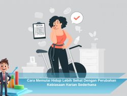 Cara Memulai Hidup Lebih Sehat Dengan Perubahan Kebiasaan Harian Sederhana