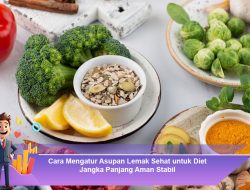 Cara Mengatur Asupan Lemak Sehat untuk Diet Jangka Panjang yang Aman dan Stabil