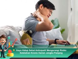 Gaya Hidup Sehat Antisipatif Mengurangi Risiko Kelelahan Kronis Harian Jangka Panjang