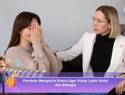 Panduan Mengelola Emosi Agar Hidup Lebih Stabil dan Bahagia