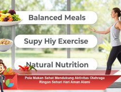 Pola Makan Sehat Mendukung Aktivitas Olahraga Ringan Sehari Hari Aman Alami