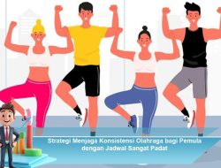 Strategi Menjaga Konsistensi Olahraga bagi Pemula dengan Jadwal Sangat Padat