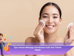 Tips Harian Menjaga Kesehatan Kulit dari Dalam Tubuh