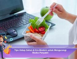 Tips Hidup Sehat di Era Modern untuk Mengurangi Risiko Penyakit