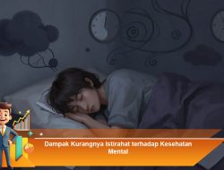 Dampak Kurangnya Istirahat terhadap Kesehatan Mental