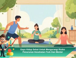 Gaya Hidup Sehat Untuk Mengurangi Risiko Penurunan Kesehatan Fisik Dan Mental