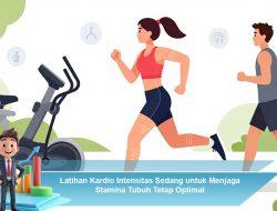 Latihan Kardio Intensitas Sedang untuk Menjaga Stamina Tubuh Tetap Optimal