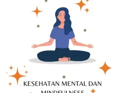 Mental Health dan Pentingnya Mindfulness Dalam Menenangkan Pikiran Saat Kehidupan Sibuk