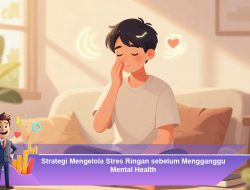 Strategi Mengelola Stres Ringan sebelum Mengganggu Mental Health