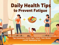 Tips Kesehatan Harian Agar Tubuh Tidak Mudah Lemah Sepanjang Hari